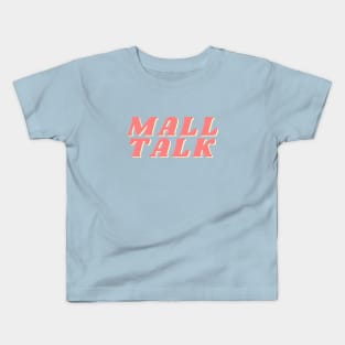 Mall Talk logo Kids T-Shirt